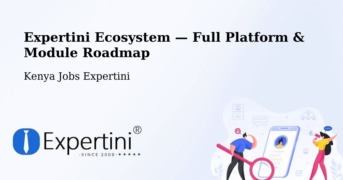 Expertini Ecosystem — Full Platform & Module Roadmap – Kenya