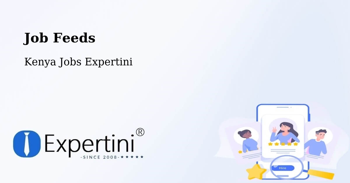 Job Listings Feed – Kenya - Kenya Jobs Expertini