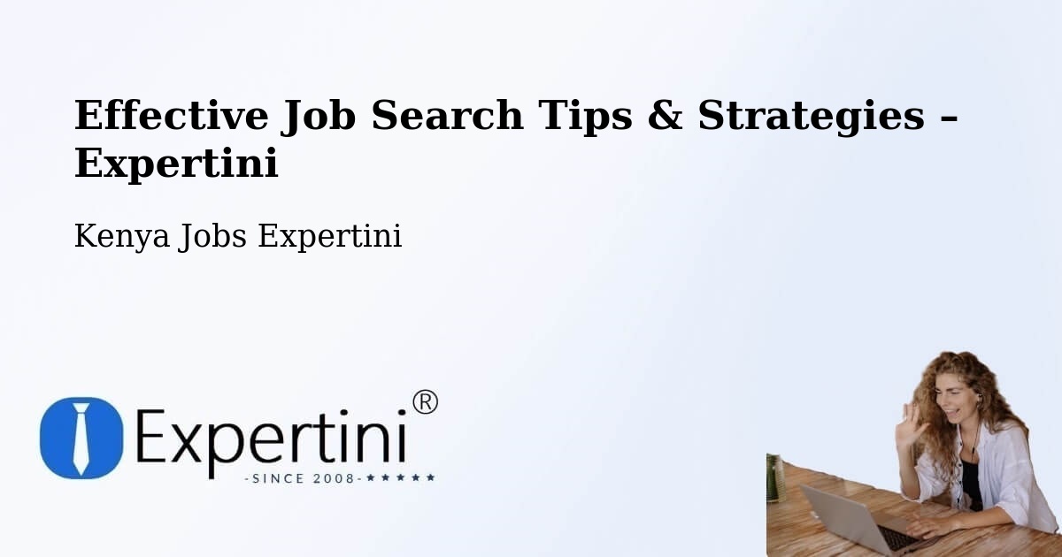 Job Search Tips & Strategies for Job Seekers – Kenya - Kenya Jobs Expertini