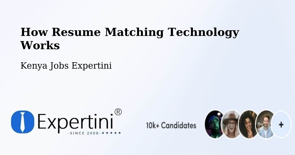 How Resume Matching Technology Works - Kenya Jobs Expertini