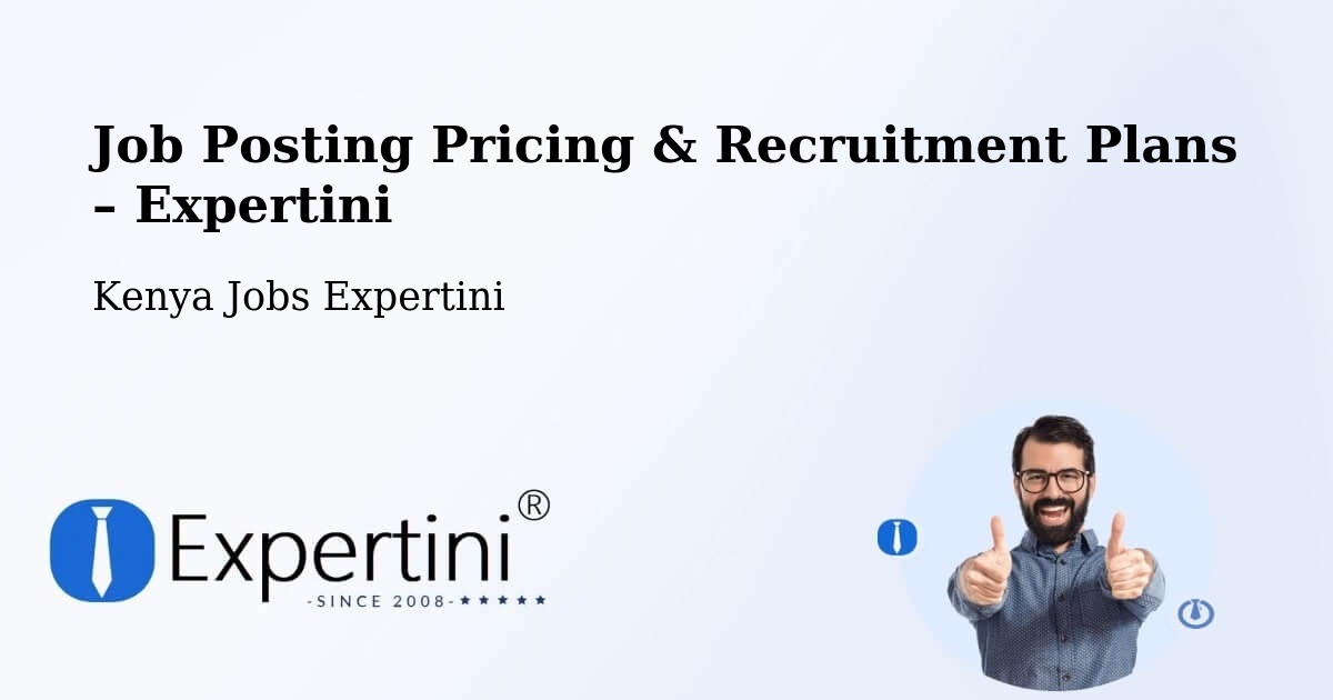 Job Posting Pricing & Recruitment Plans – Kenya - Kenya Jobs Expertini