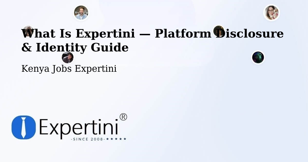 What Is Expertini — Platform Disclosure & Identity Guide – Kenya